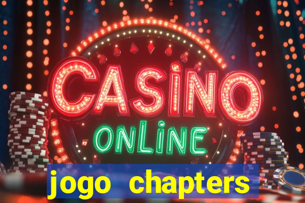 jogo chapters diamantes infinitos